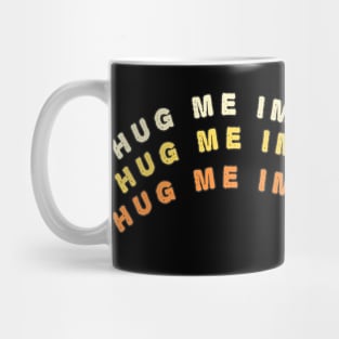 Hug me i am vaccinated Mug